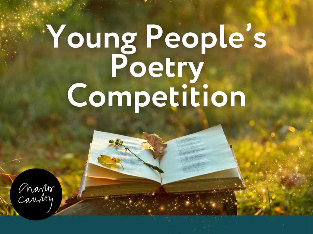OPEN FOR ENTRIES The 2024 Charles Causley Young People’s Poetry